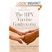 The HPV Vaccine Controversy: Sex, Cancer, God, and Politics: A Guide for Parents, Women, Men, and Teenagers