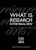 What is research in the visual arts? : obsession, archive, encounter