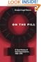 On the Pill: A Social History of Oral Contraceptives, 1950-1970