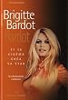 Brigitte Bardot : Et le cin�ma cr�a sa star