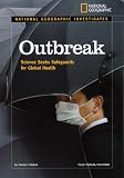 National Geographic Investigates: Outbreak: Science Seeks Safeguards for Global Health (National Geographic Investigates Science)