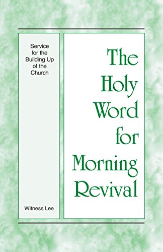 The Holy Word for Morning Revival - Service for the Building Up of the Church
