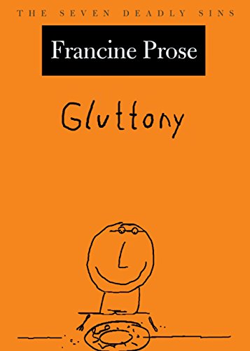 Gluttony: The Seven Deadly Sins (New York Public Library Lectures in Humanities)