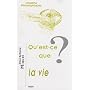 Qu'est-ce que la vie?