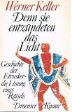 Denn sie entz�ndeten das Licht - Werner Keller