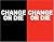Change or Die: The Three Keys to Change at Work and in Life