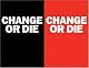 Change or Die: The Three Keys to Change at Work and in Life