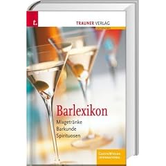 Barlexikon: Mixgetr�nke, Barkunde, Spirituosen. GastroWissen International
