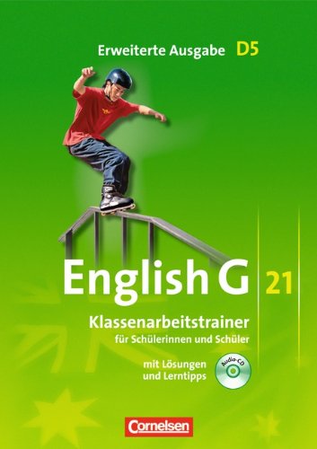 Cornelsen Verlag English G 21 - Erweiterte Ausgabe D: Band 5: 9. Schuljahr - Klassenarbeitstrainer mit L&ouml;sungen und CD