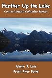 Farther Up the Lake: Coastal British Columbia Stories