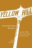 Reconstructing the Past: Puzzle of the Lost Community at Yellow Hill