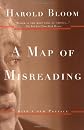 A Map of Misreading:  With a New Preface