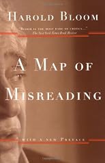 A Map of Misreading:  With a New Preface