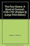 The four swans : a novel of Cornwall, 1795-1797