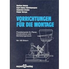 Vorrichtungen f�r die Montage: Praxisbeispiele f�r Planer, Konstrukteure und Betriebsingenieure