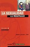La sexualidad según Michel Foucault: 2 (Filosofia Para Profanos)