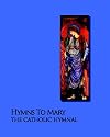 Hymns To Mary - The Catholic Hymnal