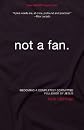 Not a Fan