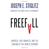 Freefall: America, Free Markets, and the Sinking of the World Economy