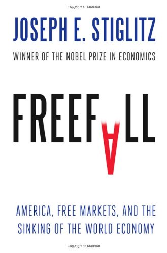 Freefall: America, Free Markets, and the Sinking of the World Economy