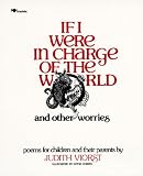 If I Were in Charge of the World and Other Worries: Poems for Children and Their Parents [IF I WERE IN CHARGE OF THE WOR]