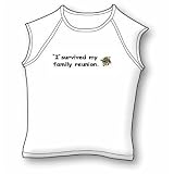 I survived family reunion - Family / Friend Women