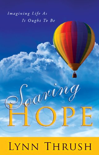 Soaring Hope: Imagining Life As It Ought To Be