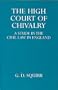 High Court of Chivalry a Study of the CI (Oxford University Press Academic Monograph Reprints)