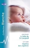 Impr�vu aux urgences/Le b�b� du Dr Campbell