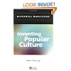 Inventing Popular Culture: From Folklore to Globalization (Blackwell Manifestos)