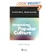 Inventing Popular Culture: From Folklore to Globalization (Blackwell Manifestos)