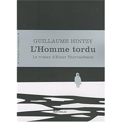 L'Homme tordu : Le roman d'Einar Thorvaldsson