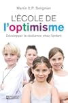 L'�cole de l'optimisme : D�velopper l...