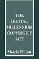 The Digital Millennium Copyright Act