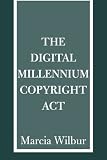 The Digital Millennium Copyright Act