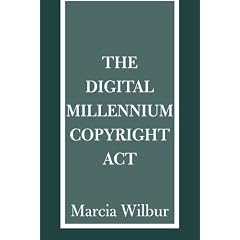 The Digital Millennium Copyright Act