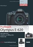 Produkt-Bild: Olympus E-620 Profibuch - Kameratechnik, Objektive und Blitzger&auml;te, Fotoschule