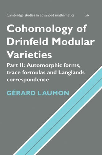 Cohomology of Drinfeld Modular Varieties, Part 2, Automorphic Forms, Trace Formulas and Langlands Correspondence (Cambridge Studies in Advanced Mathematics) 1st edition by Laumon, Gérard (2009) Paperback