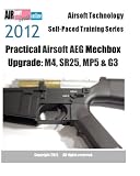 2012 Airsoft Technology Self-Paced Training Series Practical Airsoft AEG Mechbox Upgrade: M4, SR25, MP5 & G3