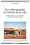 Une ethnographie � l'�chelle de la ville - Urbanit�, histoire et reconnaissance � Koudougou (Burikina Faso)