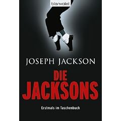 Die Jacksons: Die Wahrheit �ber die erfolgreichste Familie der amerikanischen Musikgeschichte
