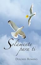 Solamente para ti (Spanish Edition)
