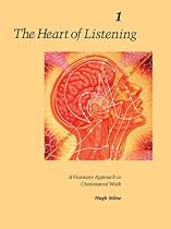 Heart of Listening: v.1: Visionary Approach to Craniosacral Work: Vol 1