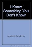 I know something you don't know