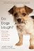 Books : Do Dogs Laugh?: Where Dogs Come From, What We Know About Them, and What They Think About Us