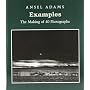 Examples: The Making of 40 Photographs by Ansel Adams