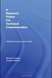 A Research Primer for Technical Communication: Methods, Exemplars, and Analyses