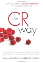 The CR Way: Using the Secrets of Calorie Restriction for a Longer, Healthier Life