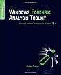 Windows Forensic Analysis Toolkit, Third Edition: Advanced Analysis Techniques for Windows 7