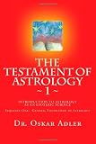 The Testament of Astrology: Introduction to Astrology as an Esoteric Science: Sequence One: General Foundation of Astrology